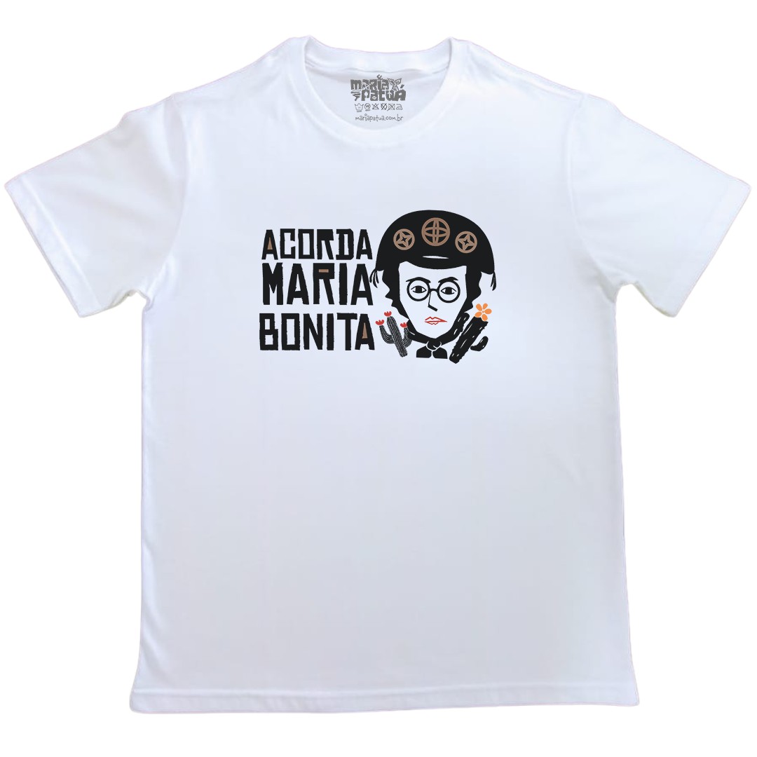 Camiseta Maria Patuá Acorda Maria Bonita - Camisetas Umbanda | Maria Patuá