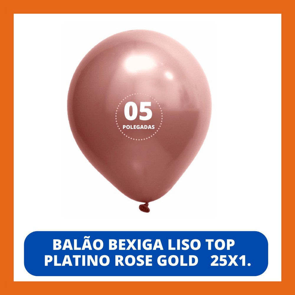 Balão Bexiga Platino Redondo 5 polegadas 5 Rose Gold 25 Unidades. -  ATACADÃO DA BAIXADA