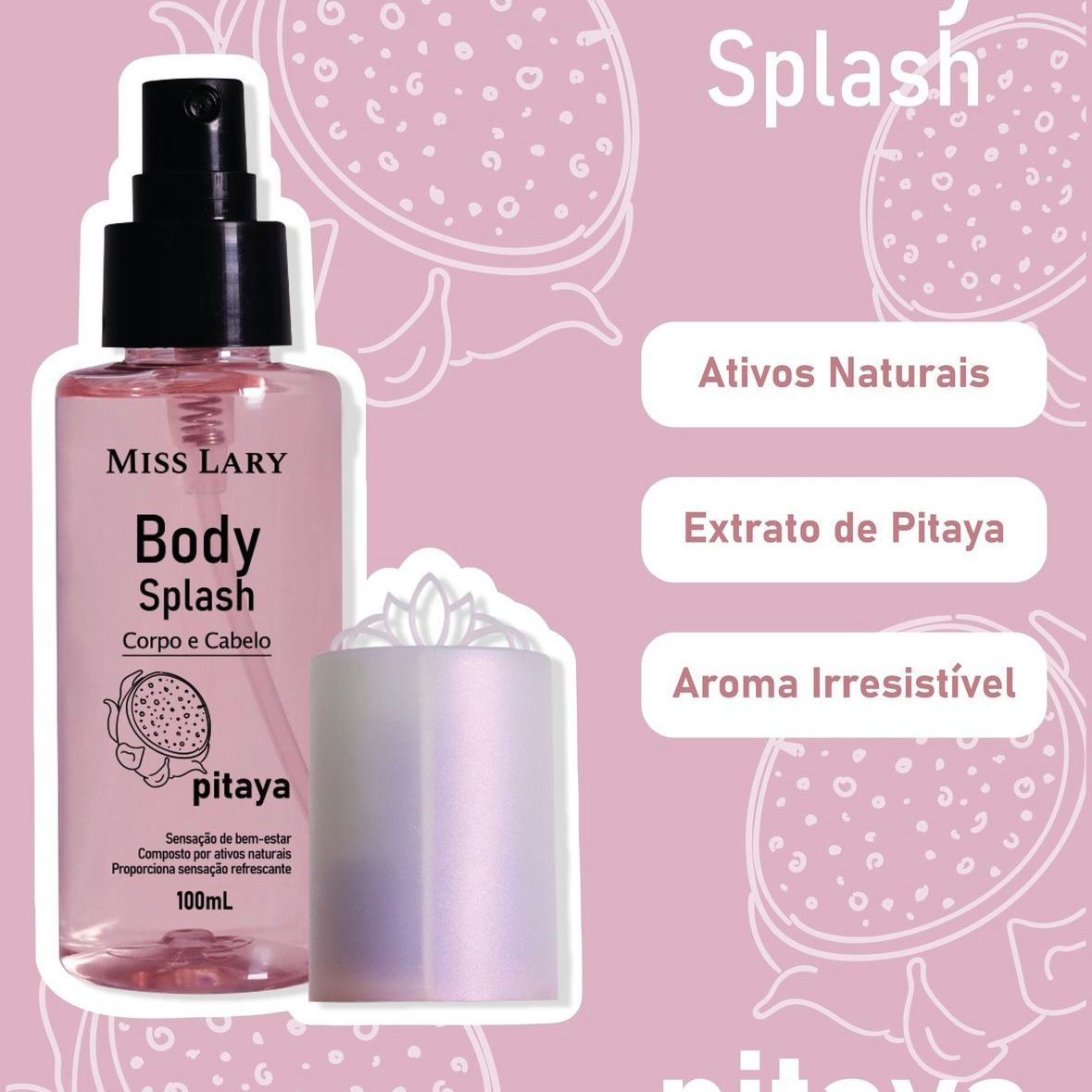 Body Splash Corpo e Cabelo Pitaya - Miss Lary - Imagine Tudo Isso