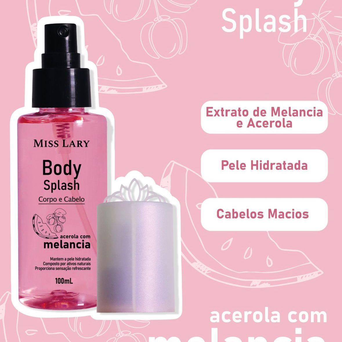 Body Splash Corpo e Cabelo Acerola com Melancia - Miss Lary - Imagine Tudo  Isso
