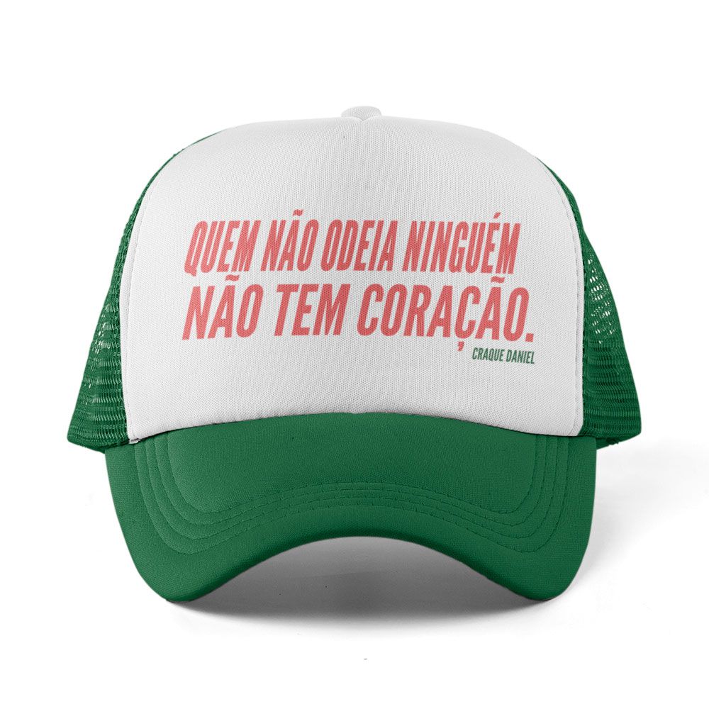 Quem Não Odeia Niguém Não Tem Coração - Boné - El Cabriton Camisetas  Online! Vamos colocar mais arte no mundo?