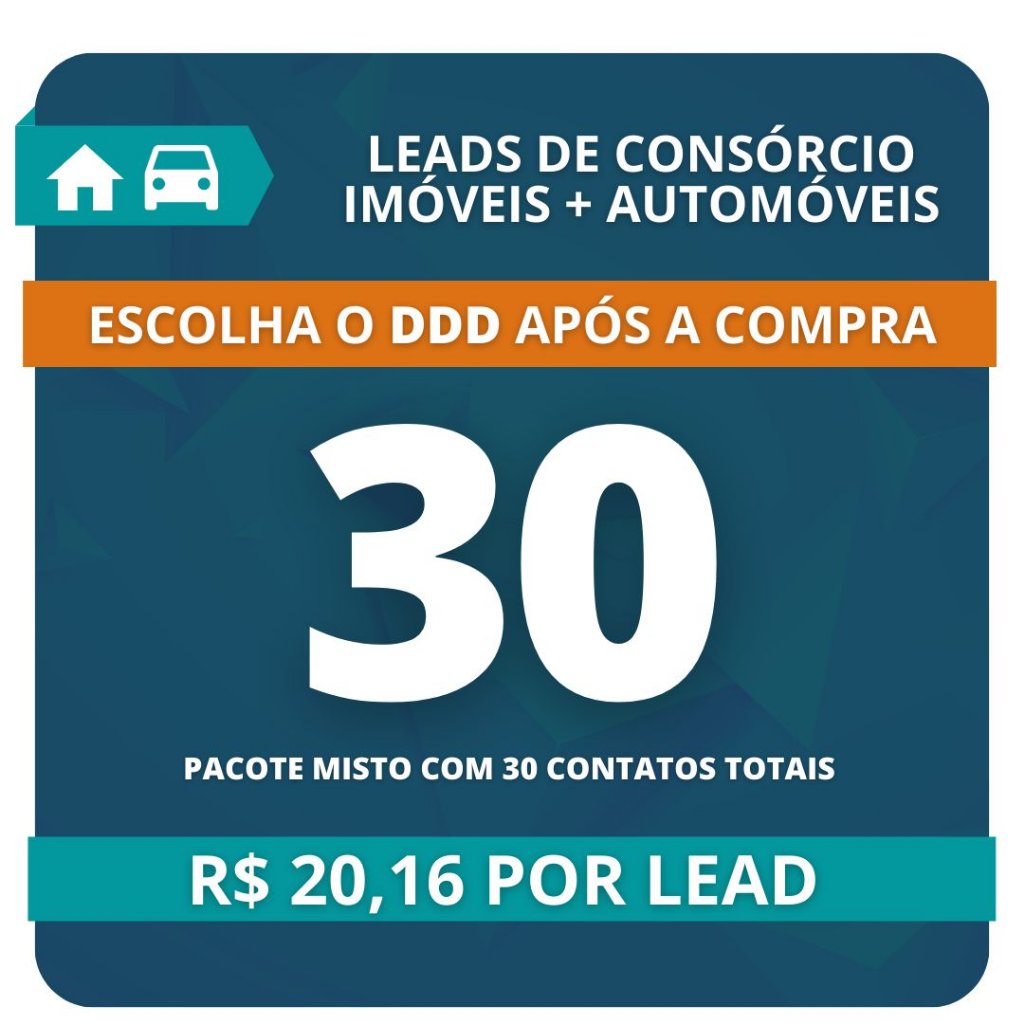 30 Leads de Consórcio MISTO (Imóvel e Automóvel) - Marketing e Leads para  Consórcio