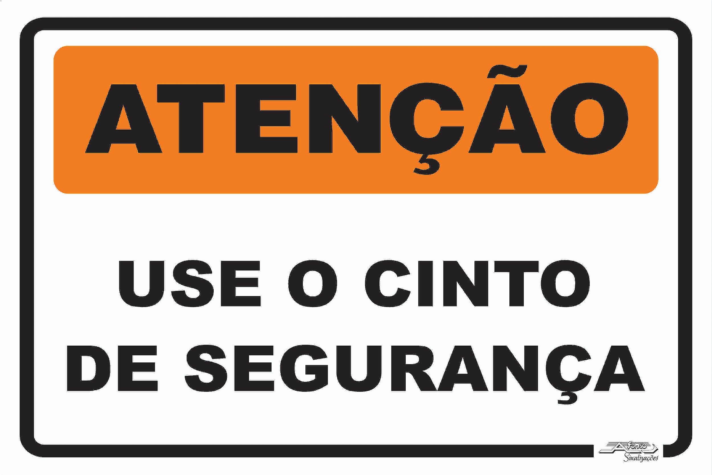 Placa Atenção Use o Cinto de Segurança - Afonso Sinalizações