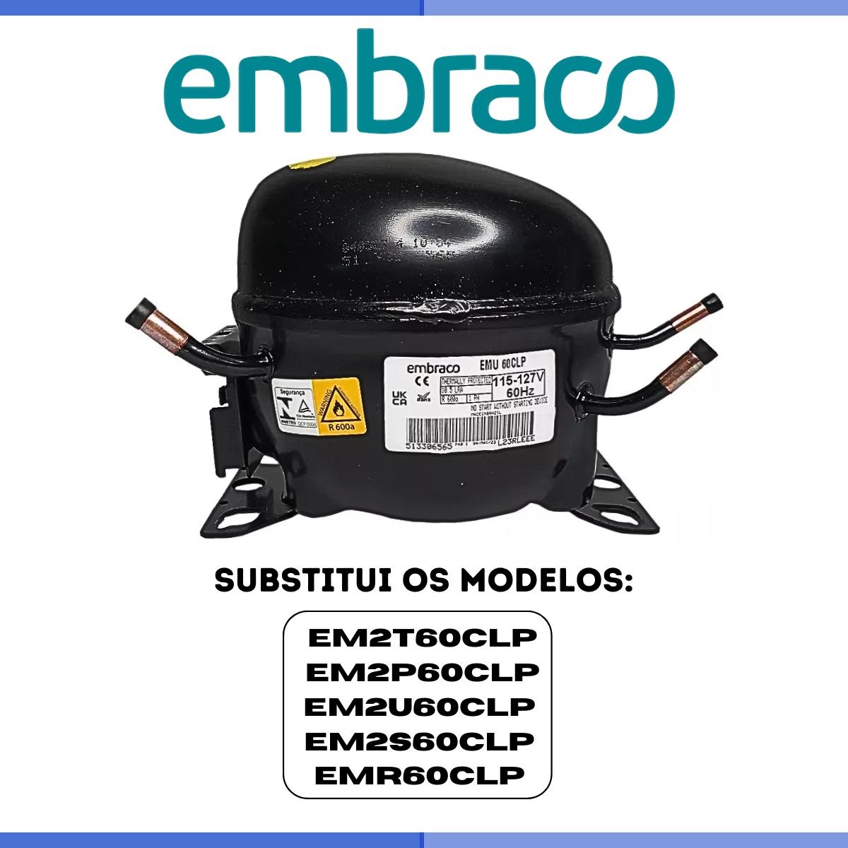 Motor Compressor 1/6 HP EMU60CLP Embraco Gás R600 110V - Karisfrio
