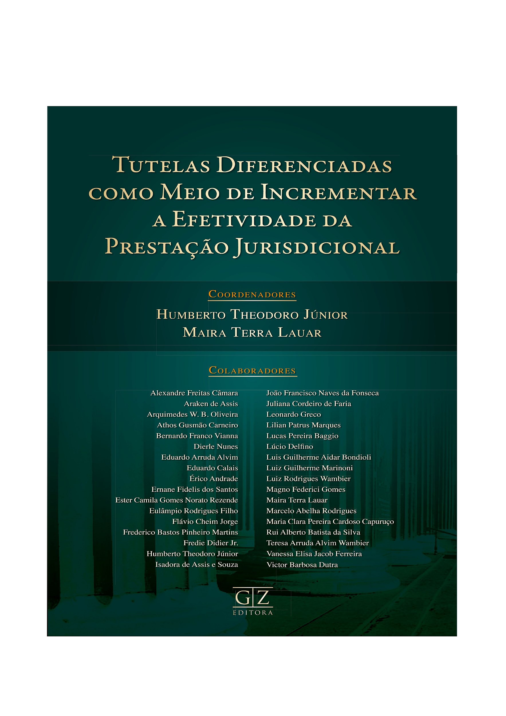 Tutelas diferenciadas como meio de incrementar a efetividade da prestação  jurisdicional - Editora GZ - Livros Jurídicos