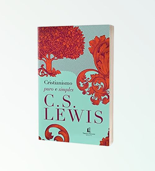 CRISTIANISMO PURO E SIMPLES C.S LEWIS