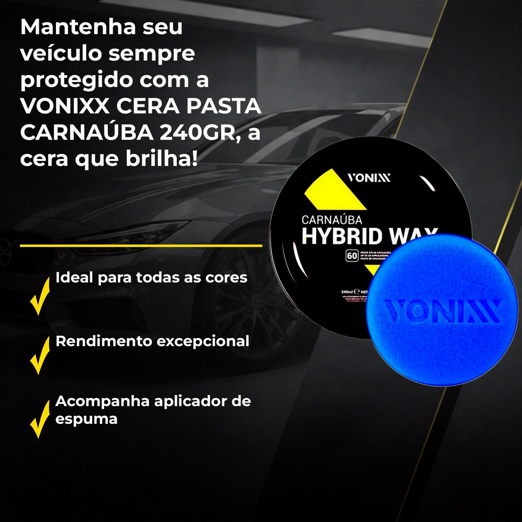 Vonixx Cera Pasta Carnaúba Hybrid Wax | Alta Repelência - PRODUTOS