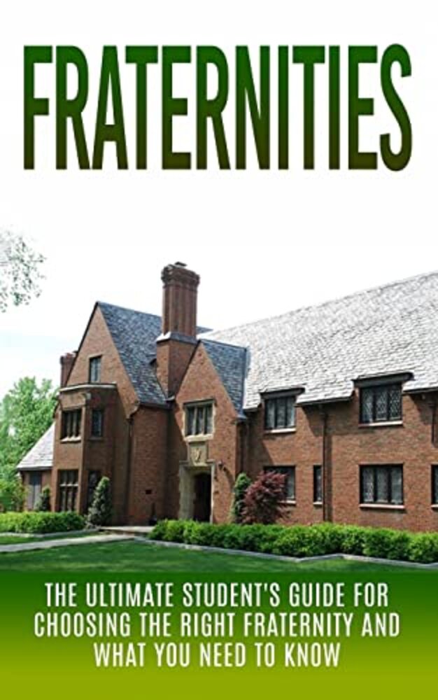 Fraternities: The Ultimate Student's Guide For Choosing The Right ...