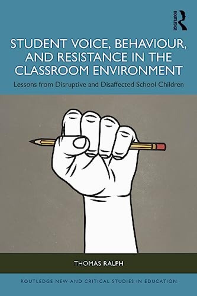 Student Voice, Behaviour, And Resistance In The Classroom Environment ...