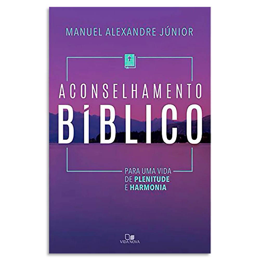 Livro Aconselhamento Bíblico De Manuel Alexandre Júnior Livraria Evangélica Online 3191