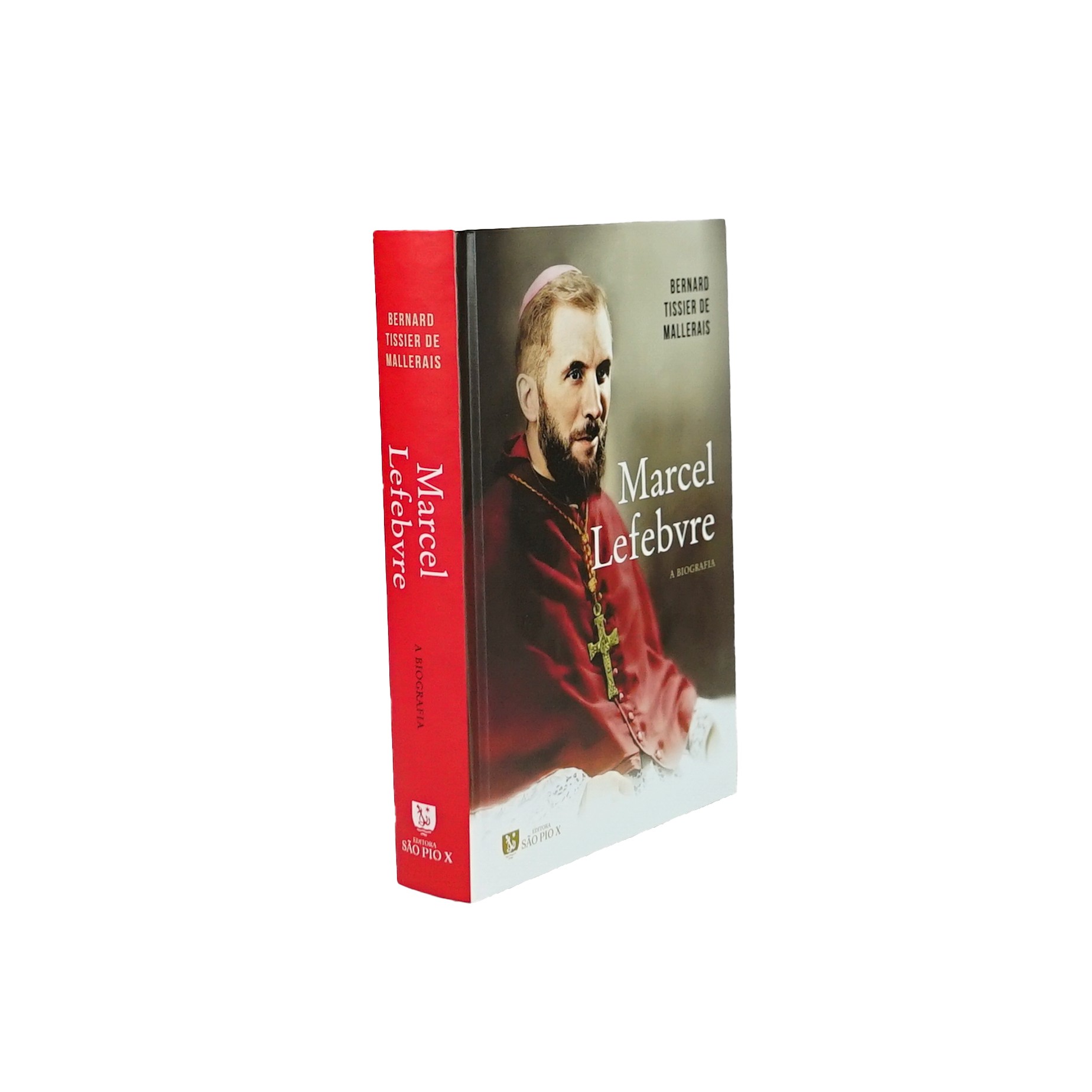 Marcel Lefebvre A Biografia Bernard Tissier de Mallerais Loja