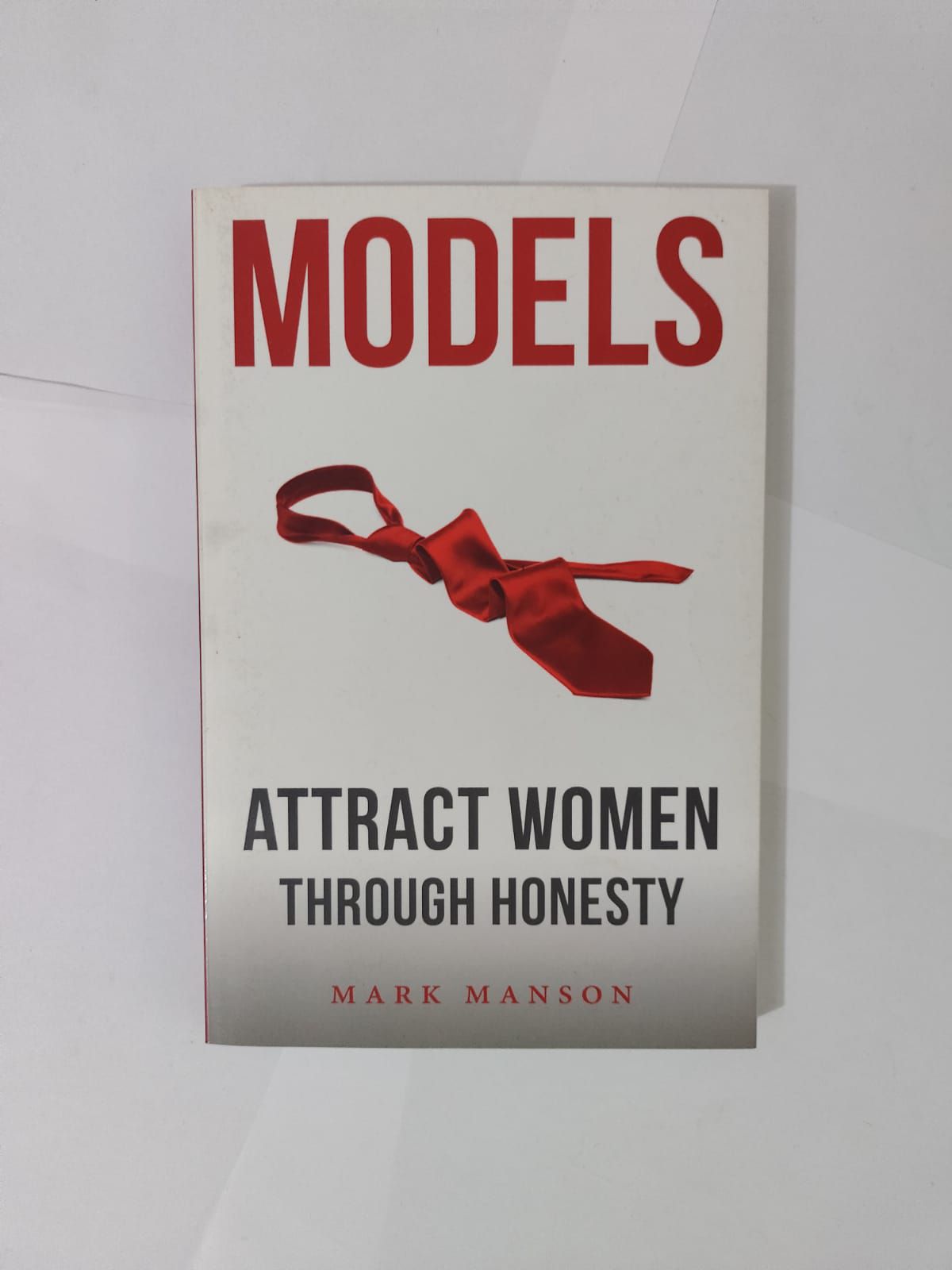 Models: Attract Women Through Honesty by Manson, Mark