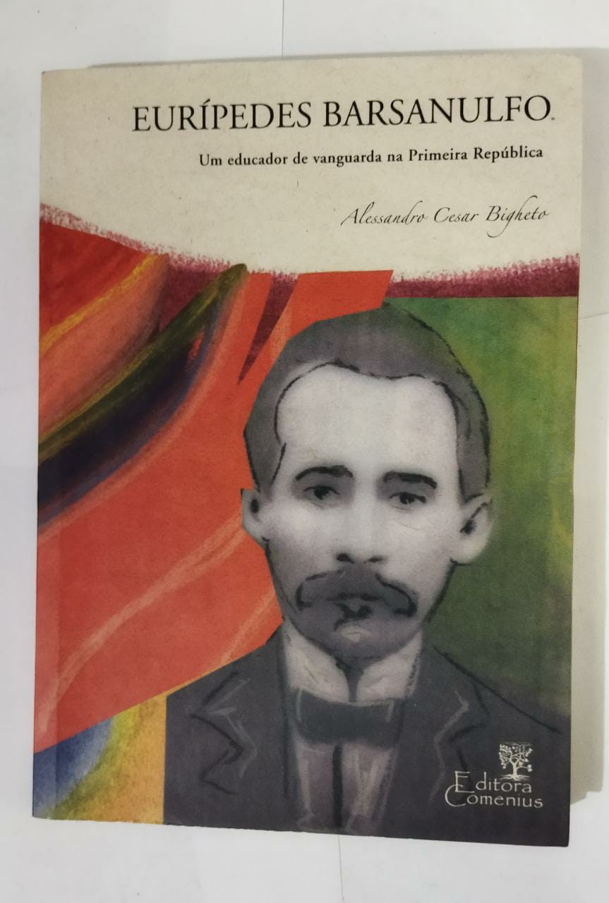 Eurípedes Barsanulfo Um Educador de Vanguarda na Primeira Republica -  Alessandro Cesar Bigheto - Seboterapia - Livros