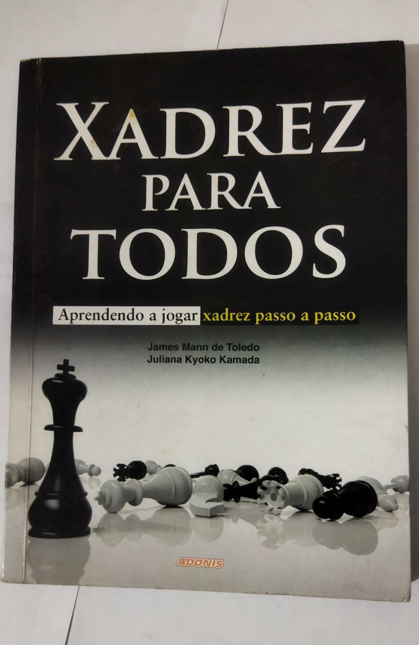  Xadrez para Todos - Aprendendo a Jogar Xadrez Passo a Passo:  9788587645173: james mann de toledo: ספרים