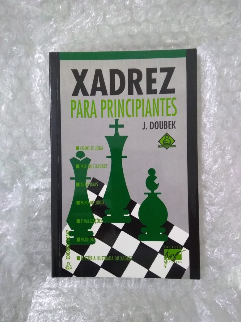 Livro: Xadrez Para Principiantes - J. Doubek - Ediouro