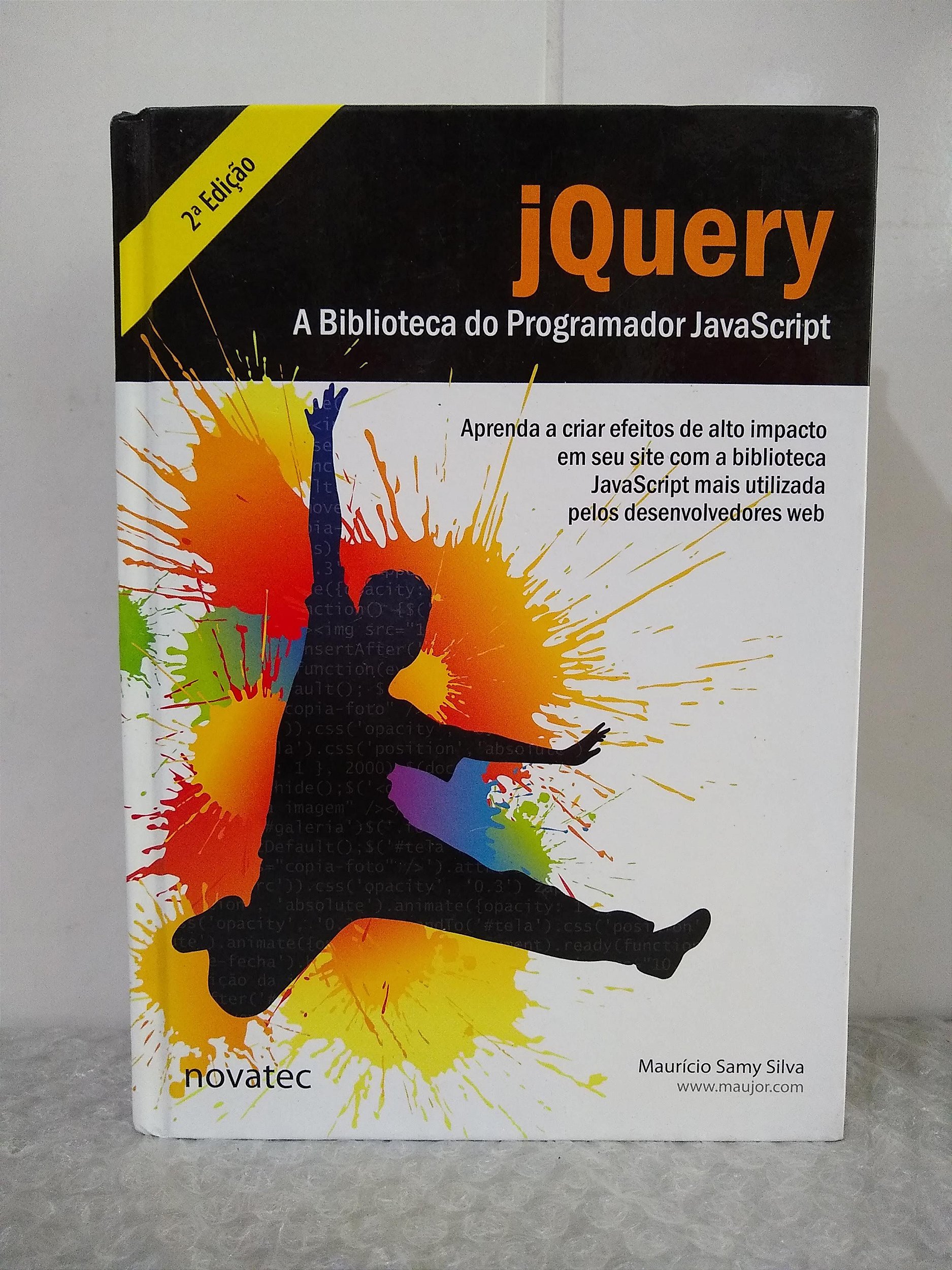 JQuery: A Biblioteca do Programador JavaScript - Maurício Samy Silva -  Seboterapia - Livros