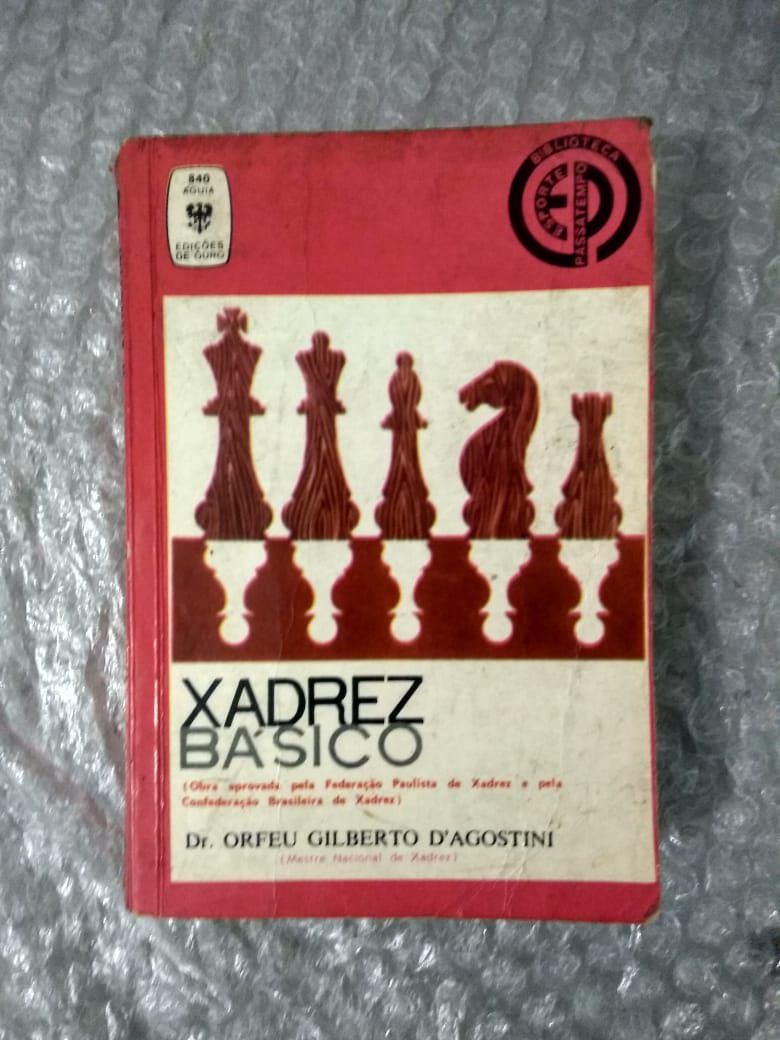 Xadrez Basico - Dr. Orfeu Gilberto d'Agostini - Seboterapia - Livros