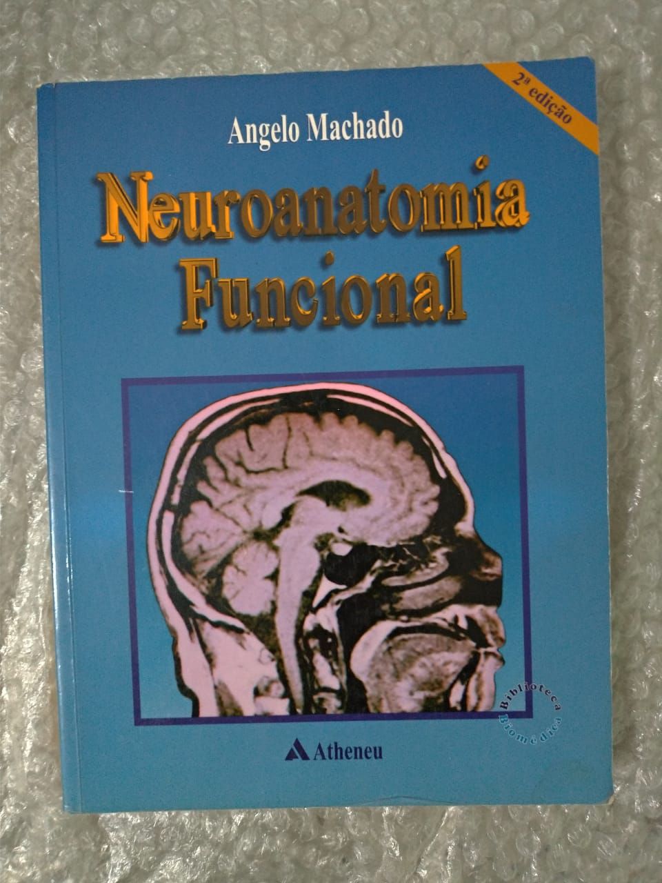 Neuroanatomia Funcional Angelo Machado Segunda edição Seboterapia Livros Neuroanatomia Funcional Angelo Machado Segunda edição Seboterapia Livros