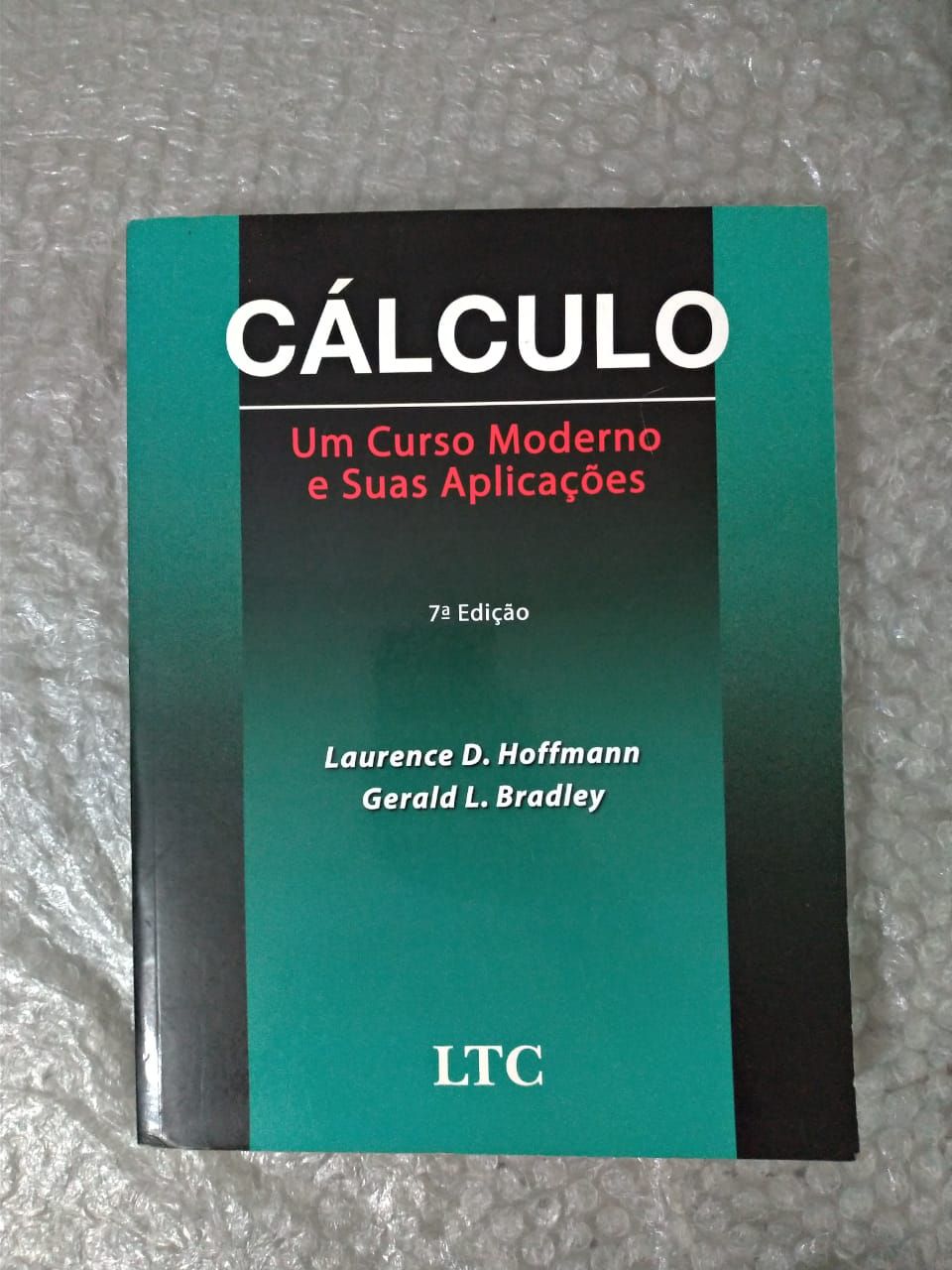 Cálculo: Um Curso Moderno e Suas Aplicações - Laurence D. Hoffmann e Gerald  L. Bradley - Seboterapia - Livros