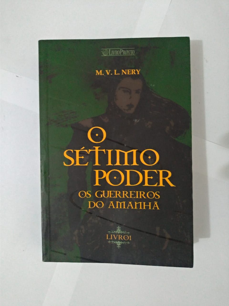 O Sétimo Poder: Os Guerreiros do Amanhã - M. V. L. Nery