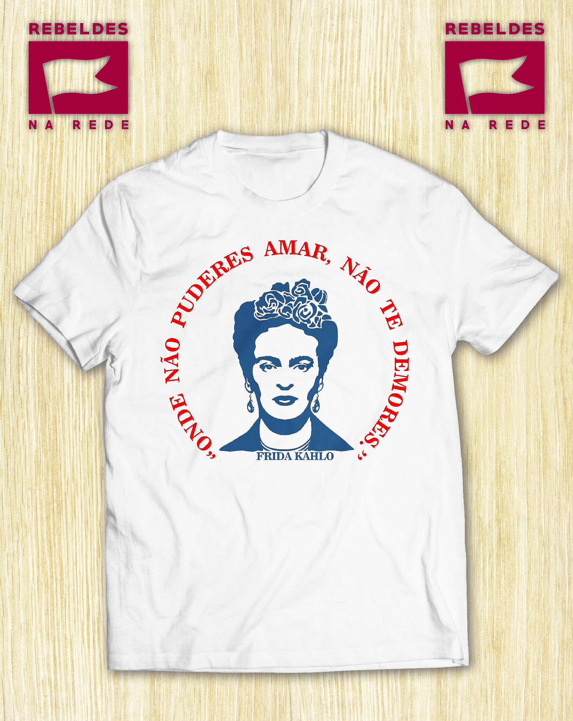 Camiseta Personalizada Poliester Frida Onde Não Puderes Amar