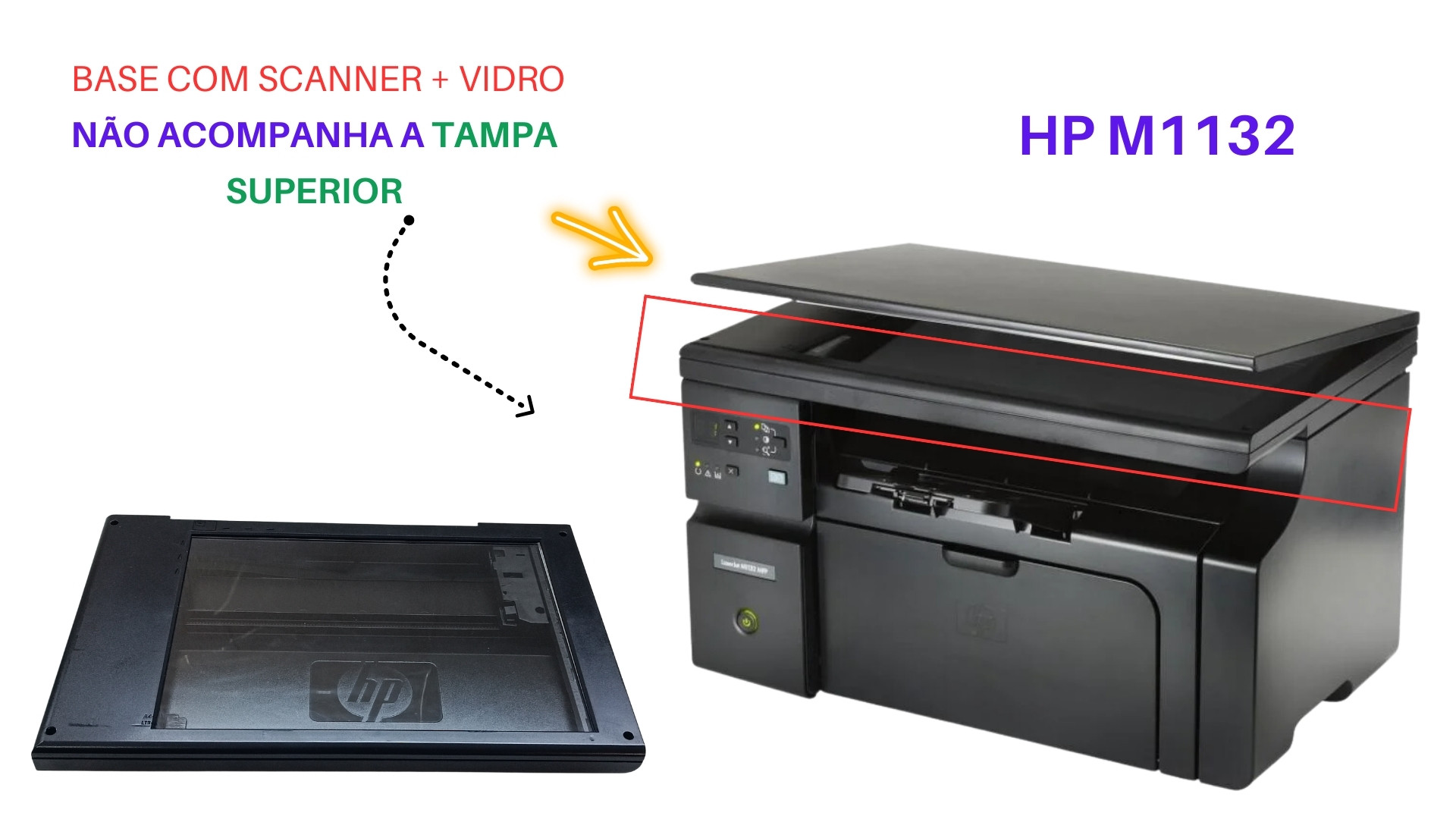BASE DO SCANNER C/ VIDRO HP LASERJET M1132 C/ SCANNER S/ TAMPA ...