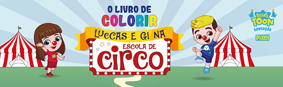 O livro de colorir Luccas e Gi no Circo - Loja Pixel - Editora Pixel