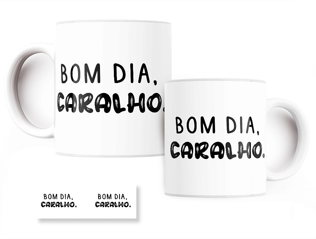 Caneca Frase Divertida Mau Humor Bom Dia Caralho - Mr. Joy Caneca Frase Divertida Mau Humor Bom Dia Caralho - Mr. Joy