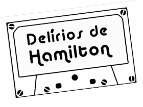 DELÍRIOS DE HAMILTON