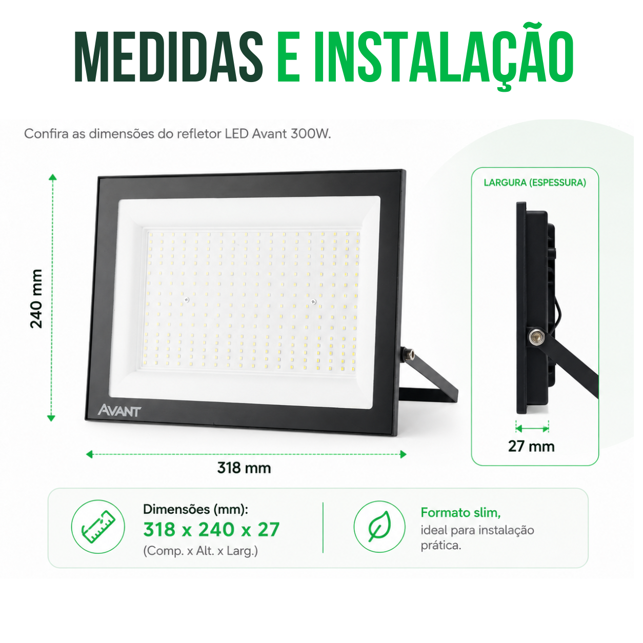 Medidas e instalação do refletor LED Avant 300W 318 x 240 x 27 mm