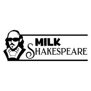 Milk Shakespeare