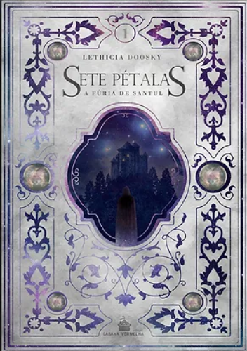 SETE PÉTALAS - A Fúria de Santul 1 - Lethícia Doosky - EDITORA