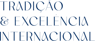Tradição & Excelência Internacional