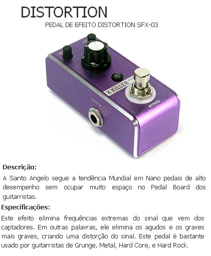 PEDAL Santo Angelo X-KILLER SFX-03 DISTORTION - MUSICWARE