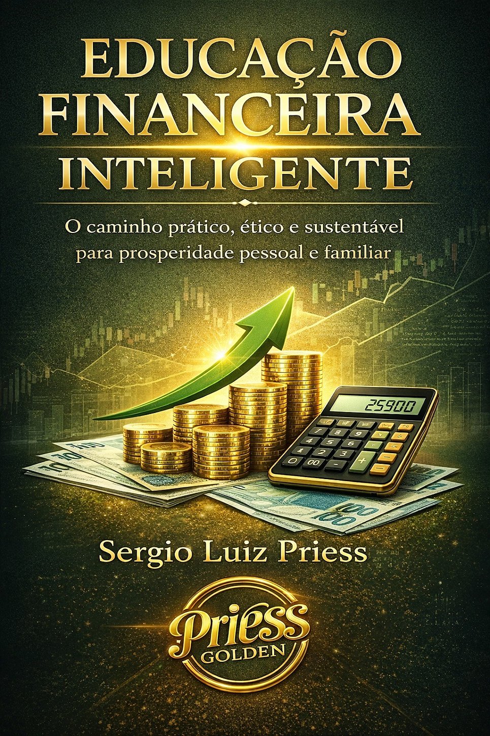 Livro Educação Financeira Inteligente Livro Educação Financeira Inteligente de Sergio Luiz Priess - Educação Financeira, Investimentos e Inteligência Financeira