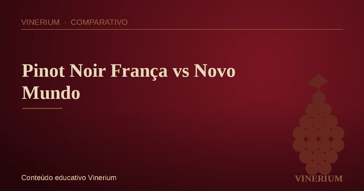 Comparação entre Pinot Noir da França e do Novo Mundo