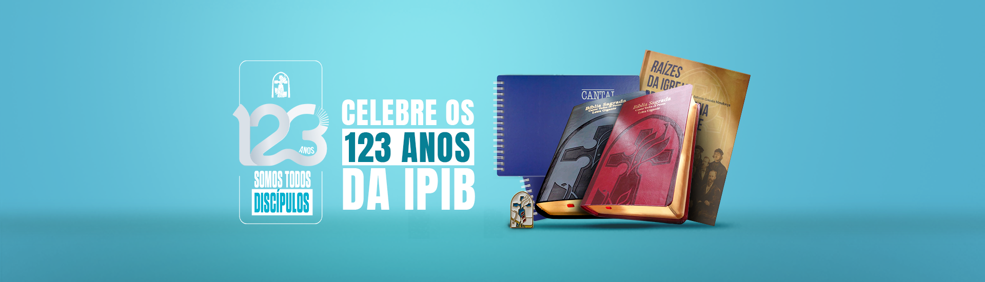 Somos Todos Discípulos — 123 anos da IPIB