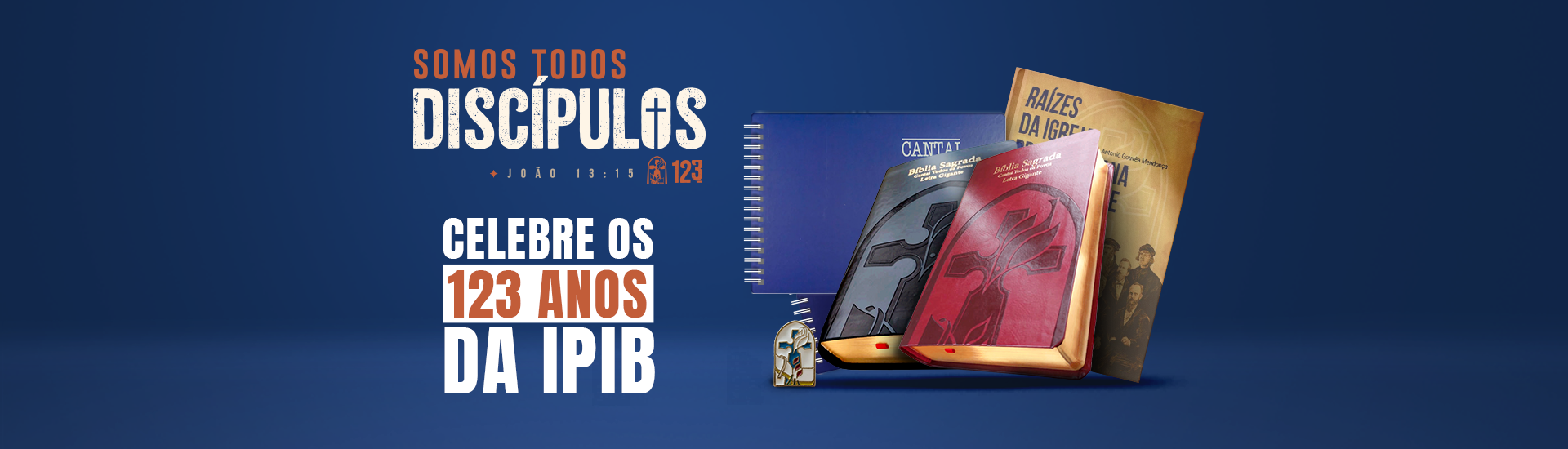 Somos Todos Discípulos — 123 anos da IPIB