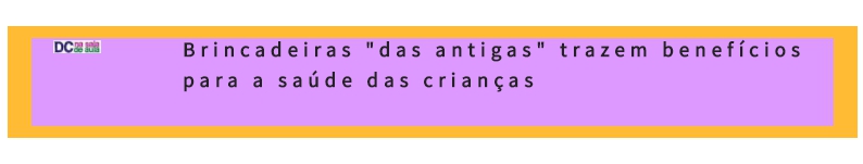 Diário Catarinense - Brincadeiras das antigas trazem benefícios para saúde das crianças
