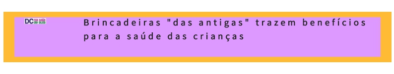 Diário Catarinense - Brincadeiras das antigas trazem benefícios para saúde das crianças