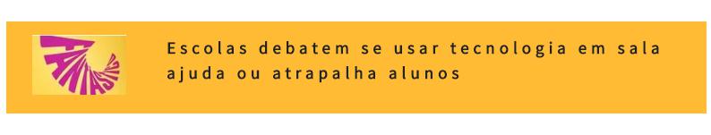 Matéria Fantástico Escolas debatem o uso da tecnologia