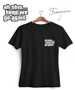 Camiseta Here We Go Again
