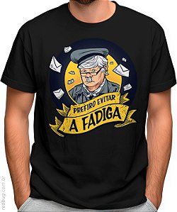 Camiseta Prefiro Evitar a Fadiga