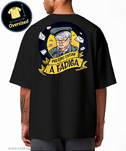 Camiseta Oversized Prefiro Evitar a Fadiga