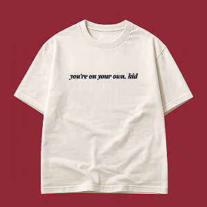 Camiseta | You're on your own, kid (Taylor Swift)