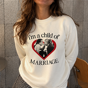 Moletom | I'm a child of marriage (10 Coisas Que Eu Odeio em Você)