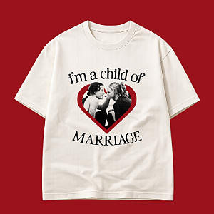 Camiseta | I'm a child of marriage (10 Coisas Que Eu Odeio em Você)