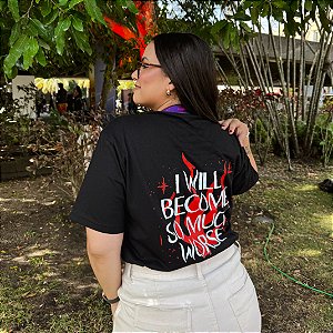 Camiseta | I will become so much worse (O Príncipe Cruel)