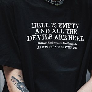 Camiseta | Hell is empty and all the devils are here (Estilhaça-me)