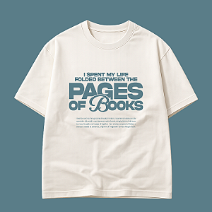 Camiseta | I spent my life folded between the pages of books (Estilhaça-me)
